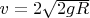 $v=2\sqrt{2gR}$