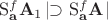 $\mathrm S^f_{\mathbf a}\mathbf A_1\!\mid\supset\mathrm S^f_{\mathbf a}\mathbf A\!\mid$