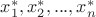$x_1^*, x_2^*,...,x_n^*$