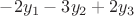 $-2y_1-3y_2+2y_3$