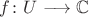 $f\colon U\longrightarrow{\mathbb C}$