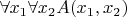 $\forall x_1\forall x_2A(x_1, x_2)$
