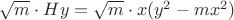 $\sqrt m\cdot Hy=\sqrt m\cdot x(y^2-mx^2)$
