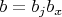 $b=b_jb_x$