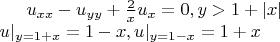 $u_{xx} - u_{yy} + \frac 2 x u_x = 0, y > 1+|x|\\
u|_{y=1+x} = 1-x, u|_{y=1-x} = 1+x$