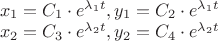 $
\[
\begin{array}{l}
 x_1  = C_1  \cdot e^{\lambda _1 t} ,y_1  = C_2  \cdot e^{\lambda _1 t}  \\ 
 x_2  = C_3  \cdot e^{\lambda _2 t} ,y_2  = C_4  \cdot e^{\lambda _2 t}  \\ 
 \end{array}
\]
$