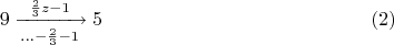 $$9\xrightarrow[...-\frac{2}{3}-1]{\frac{2}{3}z-1}5\eqno(2)$$