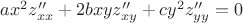 $ax^2z''_{xx}+2bxyz''_{xy}+cy^2z''_{yy}=0$