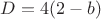 $D=4(2-b)$