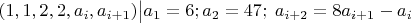 $(1, 1, 2, 2, a_i, a_{i+1}) \big| a_1=6; a_2=47;\; a_{i+2}=8a_{i+1}-a_i$