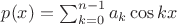 $p(x)=\sum_{k=0}^{n-1}a_k\cos kx$