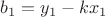 $b_1 = y_1 - kx_1$