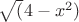 $\sqrt(4-x^2)$ $\sqrt(4-x^2)$