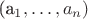 (a_1,\ldots, a_n)