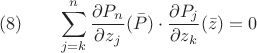 $$(8)\qquad\sum_{j=k}^n \frac{\partial P_n}{\partial z_j}(\bar P)\cdot
\frac{\partial P_j}{\partial z_k}(\bar z) = 0$$
