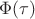 $\Phi(\tau)$