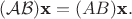 $(\mathcal{AB})\textbf x = (AB) \textbf x.$