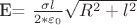 E= $\frac{\sigma l} {2*\varepsilon_0}}\sqrt{R^2+l^2}