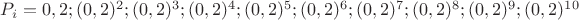 $P_i=0,2;(0,2)^2;(0,2)^3;(0,2)^4;(0,2)^5;(0,2)^6;(0,2)^7;(0,2)^8;(0,2)^9;(0,2)^{10}$