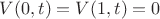 $V(0,t)=V(1,t)=0$