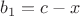 $b_1 = c - x$
