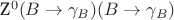 Z^0(B\to \gamma_B)(B \to \gamma_B)