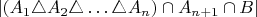 $\left|\left(A_{1}\triangle A_{2}\triangle\ldots\triangle A_{n}\right)\cap A_{n+1}\cap B\right|$