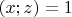 $(x;z)=1$