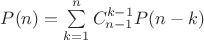 $P(n) = \sum\limits_{k=1}^{n} C_{n-1}^{k-1} P(n-k)$