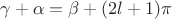 $\gamma+\alpha=\beta+(2l+1)\pi$
