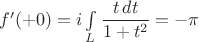 $f'(+0)=i\int\limits_L\dfrac{t\,dt}{1+t^2}=-\pi$