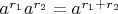 $a^{r_1}a^{r_2}=a^{r_1+r_2}$