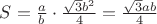 $S= \frac ab \cdot \frac {\sqrt {3} b^2} {4}= \frac {\sqrt {3} ab} {4}$