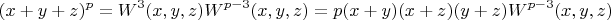 $$(x+y+z)^p=W^3(x,y,z)W^{p-3}(x,y,z)=p(x+y)(x+z)(y+z)W^{p-3}(x,y,z)$$
