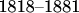 1818--1881