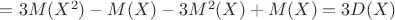 $=3M(X^2)-M(X)-3M^2(X)+M(X)=3D(X)$