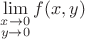 $\lim\limits_{\substack{x\to0\\y\to0}}f(x,y)$