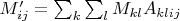 $M'_{ij}=\sum_k \sum_l M_{kl} A_{klij}$