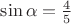 $\sin\alpha=\frac{4}{5}$