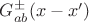$G_{ab}^{\pm}(x - x')$