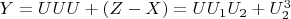 $Y = UUU +(Z-X) =UU_1U_2 +U_2^3$