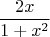 $$\frac{{2x}}{{1 + x^2 }}$