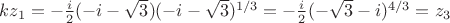 $kz_1 = -\frac i 2 (-i - \sqrt 3) (-i-\sqrt 3 )^{1/3} =- \frac i 2 ( -\sqrt 3-  i)^{4/3} = z_3$
