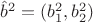 $\hat b^2=(b^2_1,b^2_2)$