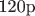 120p