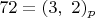 $72 = (3,\ 2)_p$