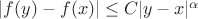 $|f(y)-f(x)|\le C|y-x|^\alpha$