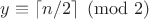 $y\equiv \lceil n/2\rceil\pmod{2}$