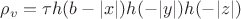 $\rho _ v = \tau h(b-|x|) h(-|y|) h(-|z|)$