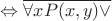 $\Leftrightarrow \overline{\forall x P(x,y)\vee }$